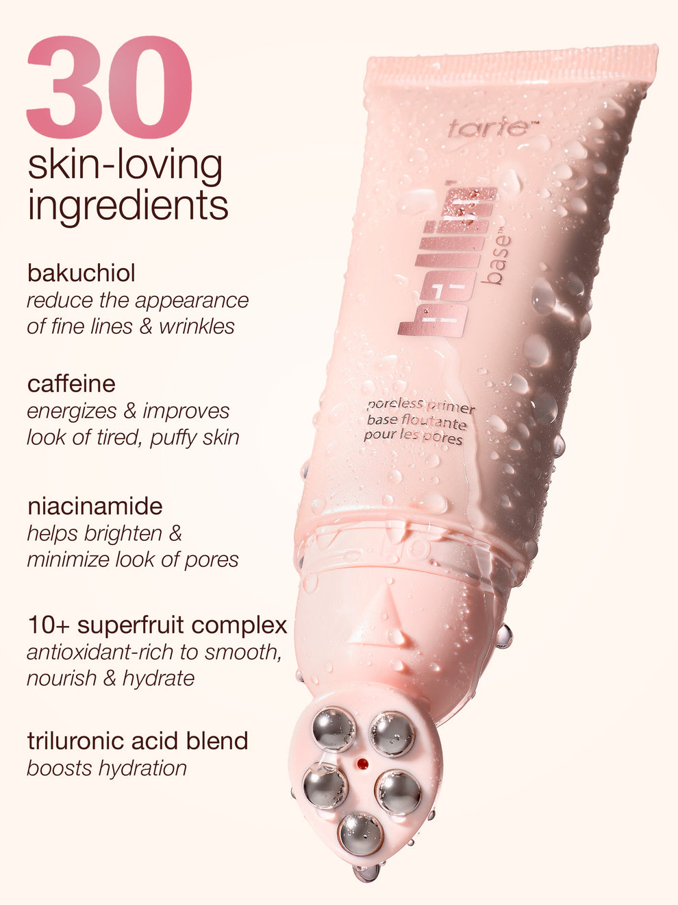 A tarte ballin base matte poreless primer  with water droplets, shown next to text highlighting 30 skin-loving ingredients including bakuchiol, caffeine, niacinamide, and a triluronic acid blend.