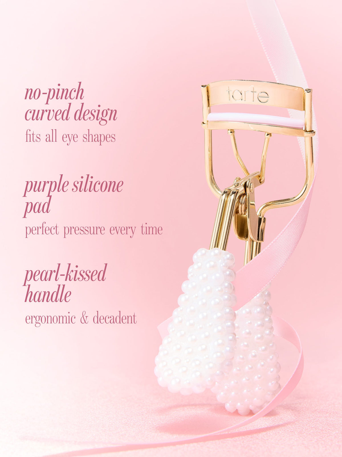 tarte cosmetics pearl lash curler. no pinch, for all eye shapes, curved design, perfect pressure