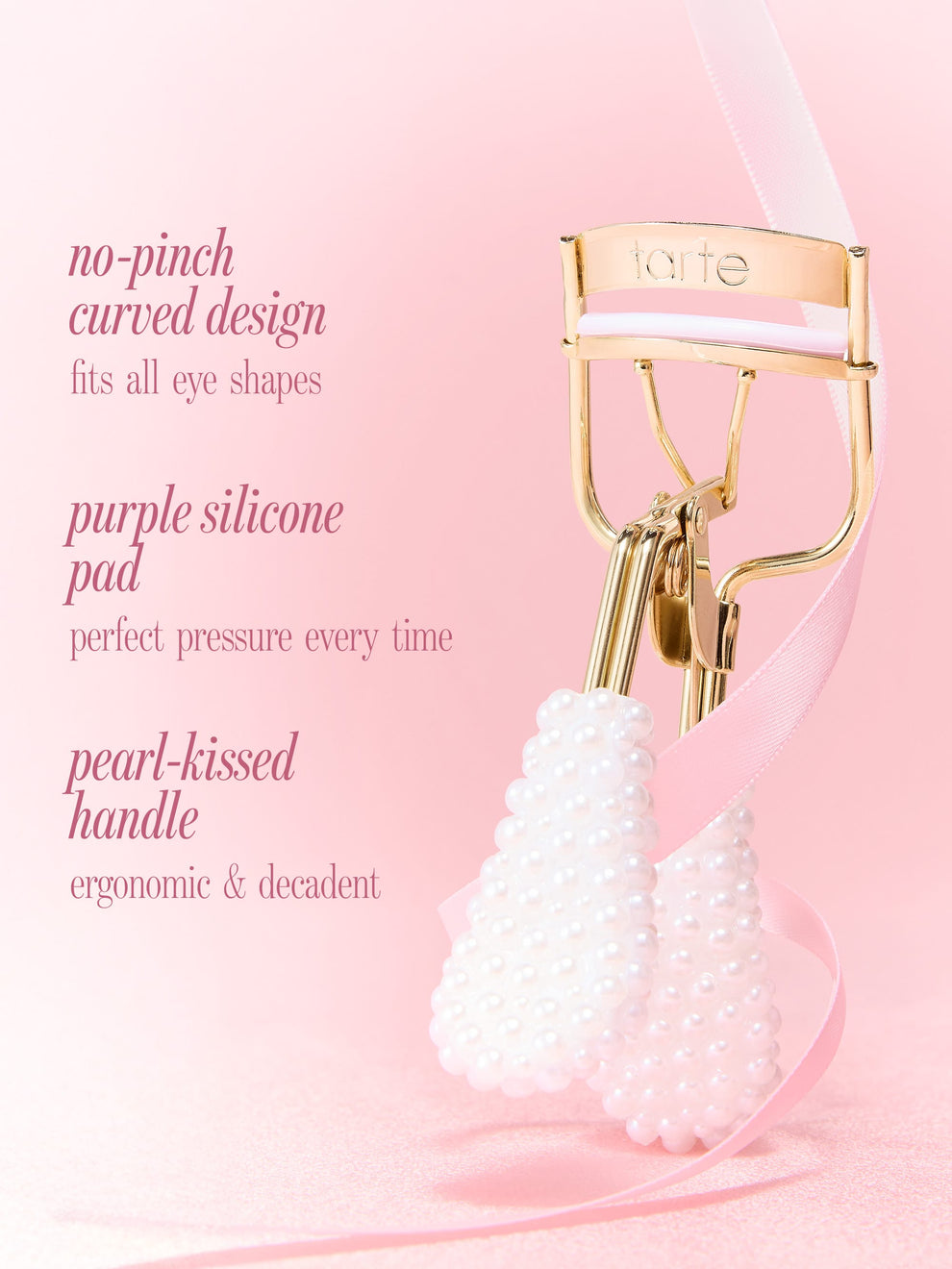 tarte cosmetics pearl lash curler. no pinch, for all eye shapes, curved design, perfect pressure