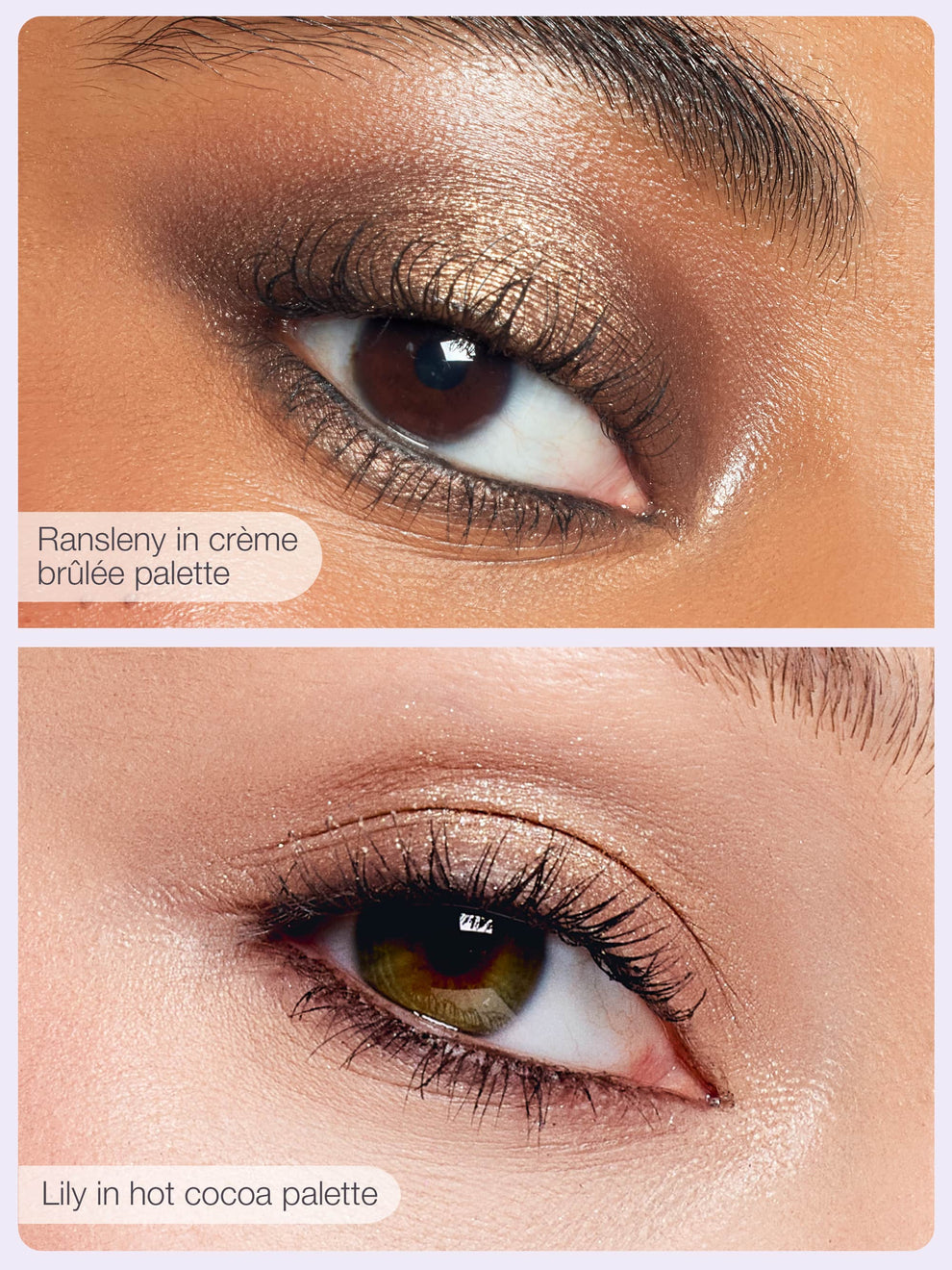 Close-up of eyes with makeup labeled 'Ransley in crème brèlèe palette' and 'Lily in hot cocoa palette'.